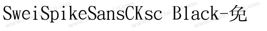 SweiSpikeSansCKsc Black字体转换